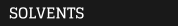SOLVENTS